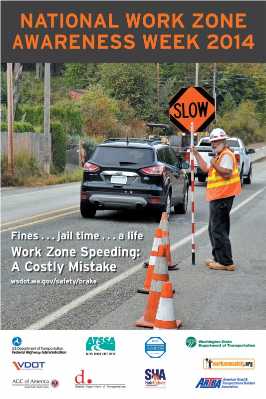 Informational Poster: National Work Zone Awareness Week 2014. Fines...jail time...a life. Work zone speeding: a costly mistake. 