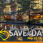 Traffic Safety Conference Save the Date May 12-14, 2014. Westin Riverwalk, 420 W Market St., San Antonio, TX. www.tti.tamu.edu/cts.