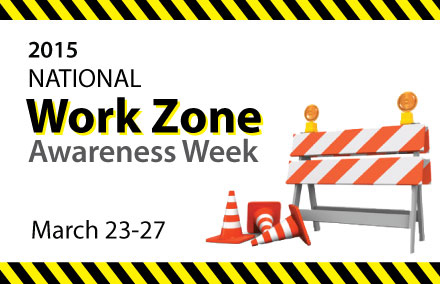 National Work Zone Awareness Week 2015—Expect the Unexpected — Texas A ...