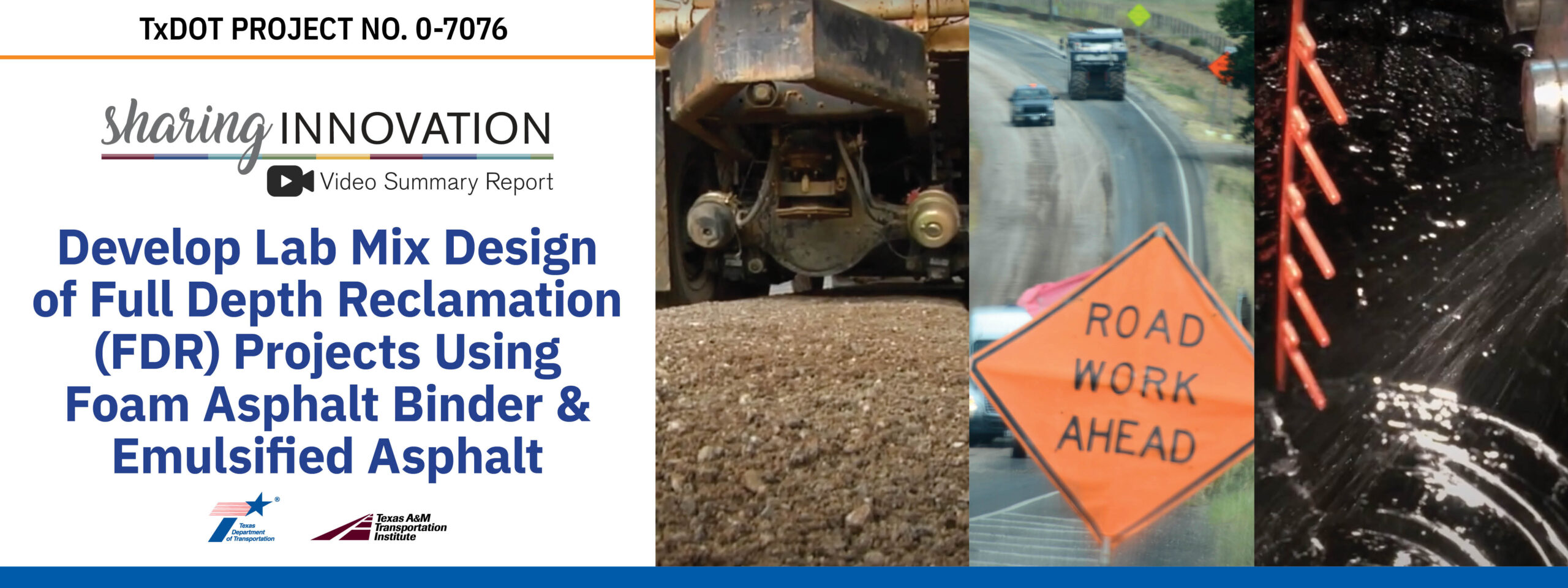 TxDOT Project No. 0-7076: Develop Lab Mix Design of Full Depth Reclamation (FDR) Projects Using Form Asphalt Binder & Emulsified Asphalt.