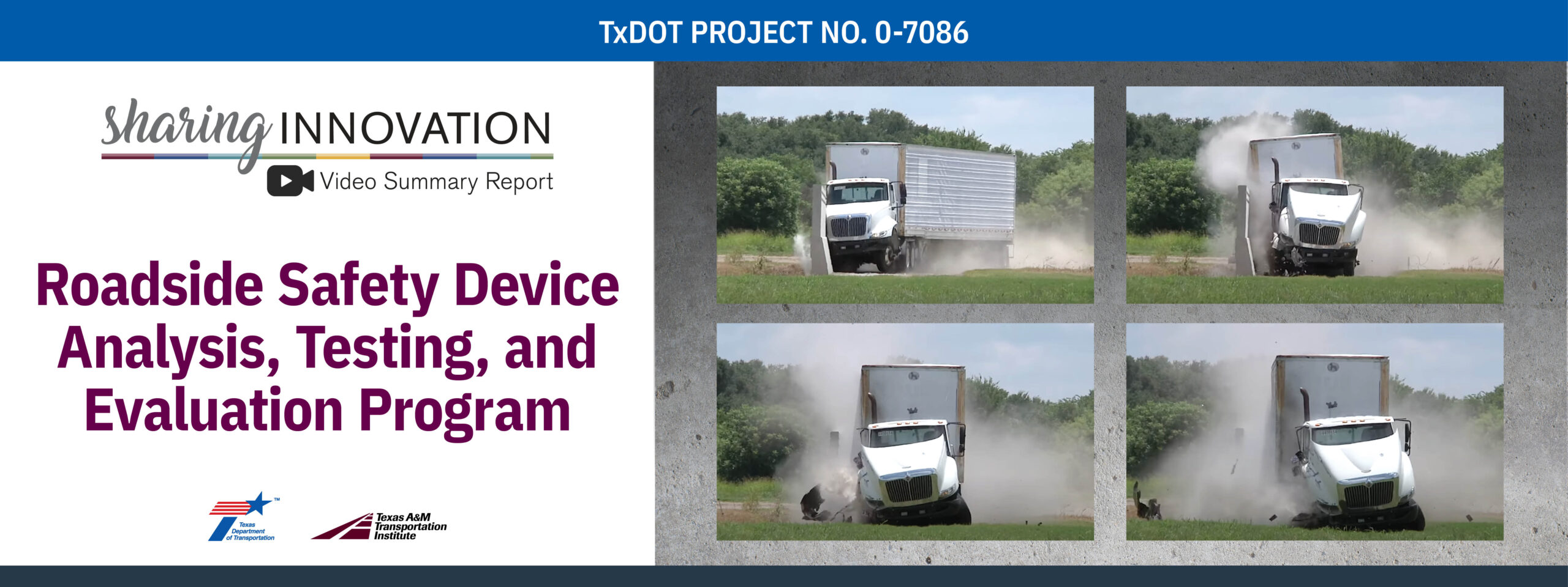 Sharing Innovation Video Summary Report: Roadside Safety Device Analysis, Testing and Evaluation Program