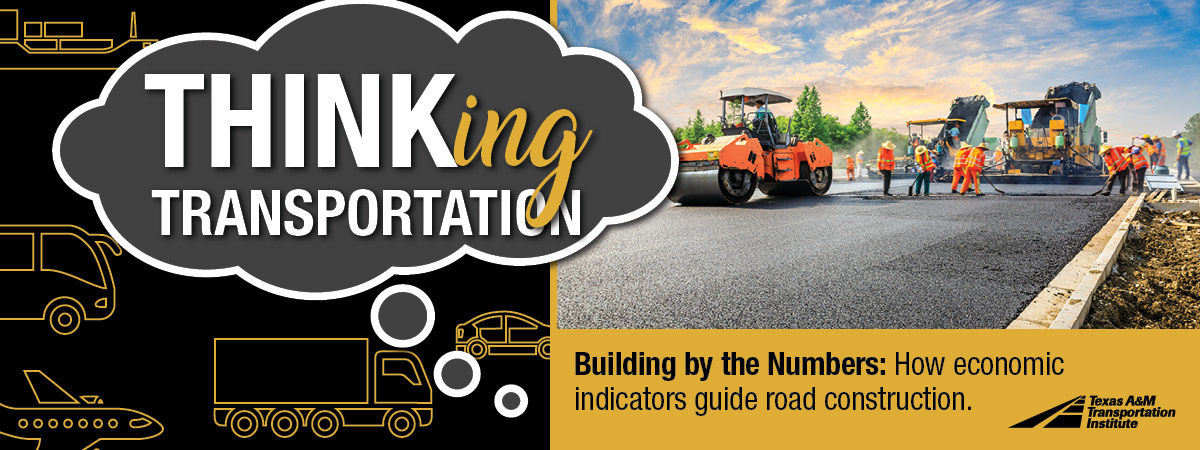 Text on image: Thinking Transportation. Building by the numbers: How economic indicators guide road construction.