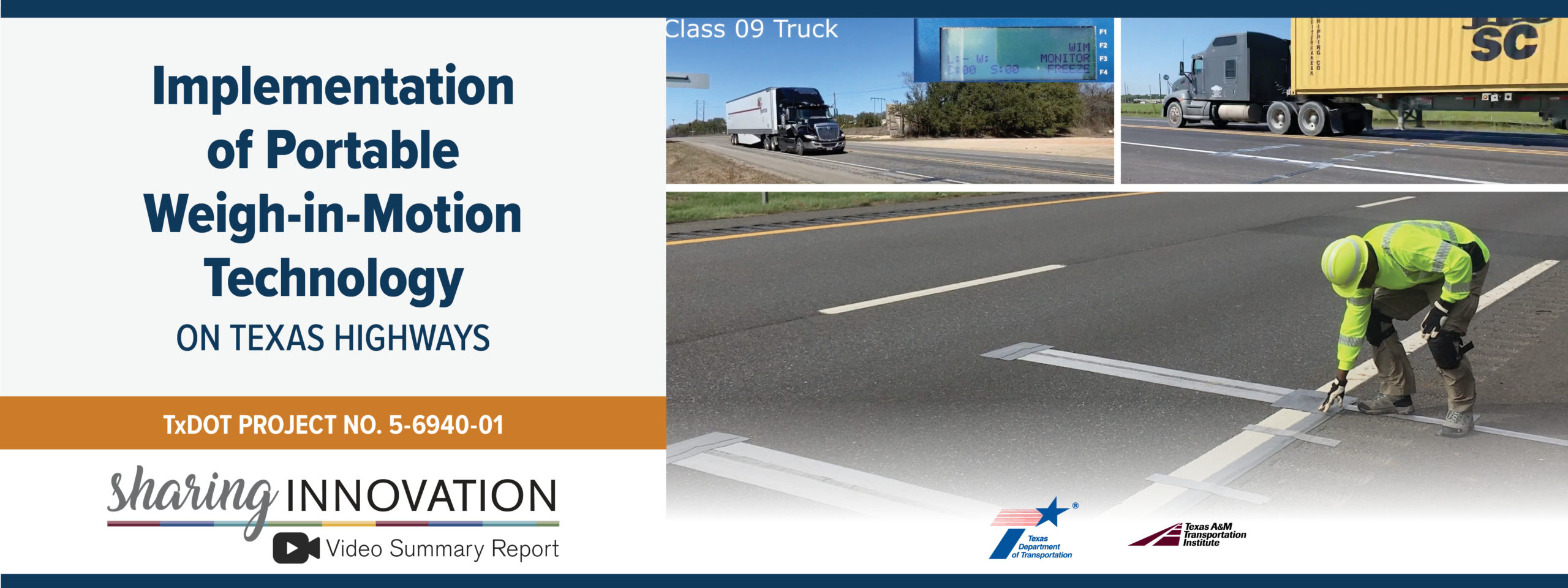 Photos of large trucks on roadways and a photo of a person in a safety vest putting marks on a road. Text has title of video summary report and logos for TxDOT, TTI and Sharing Innovation.