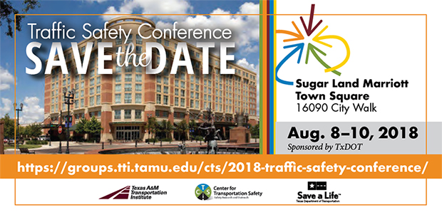 Save the Date for the 2018 Traffic Safety Conference to be held August 8-10, 2018 in Sugar Land, Texas.  View for more information.