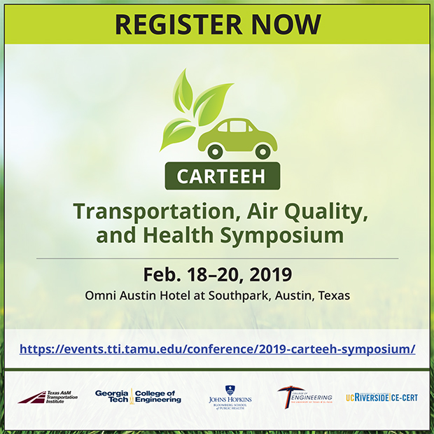 CARTEEH's Transportation, Air Quality, and Health Symposium. To be held February 18-20, 2019 at the Omni Austin Hotel at Southpark in Austin, Texas.  Register Now.  View for more information.