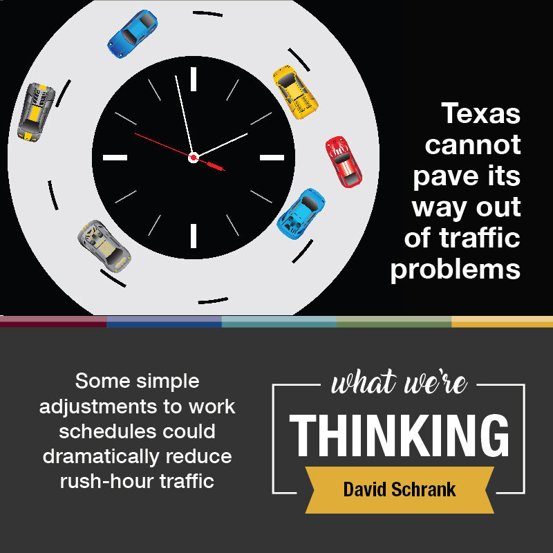 What We're Thinking. Texas cannot pave its way out of traffic problems. By David Schrank. 