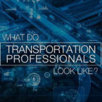 Text: What do transportation professionals look like? Image in background: Dark blue aerial of futuristic city.