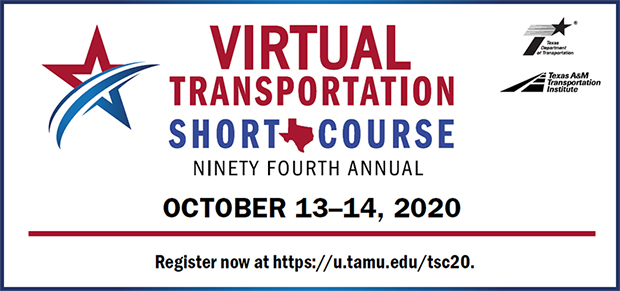 Virtual Transportation Short Course – Ninety Fourth Annual. To be held October 13–14, 2020. Register now. View for more information.