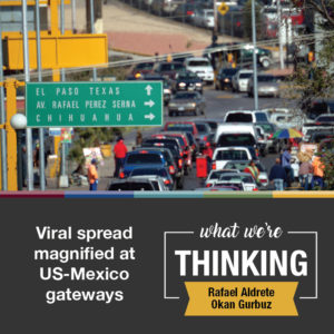 Congested intersection near Texas-Mexico border.  Story graphic for 'What We're Thinking' article: Viral Spread Magnified at U.S.–Mexico Gateways.
