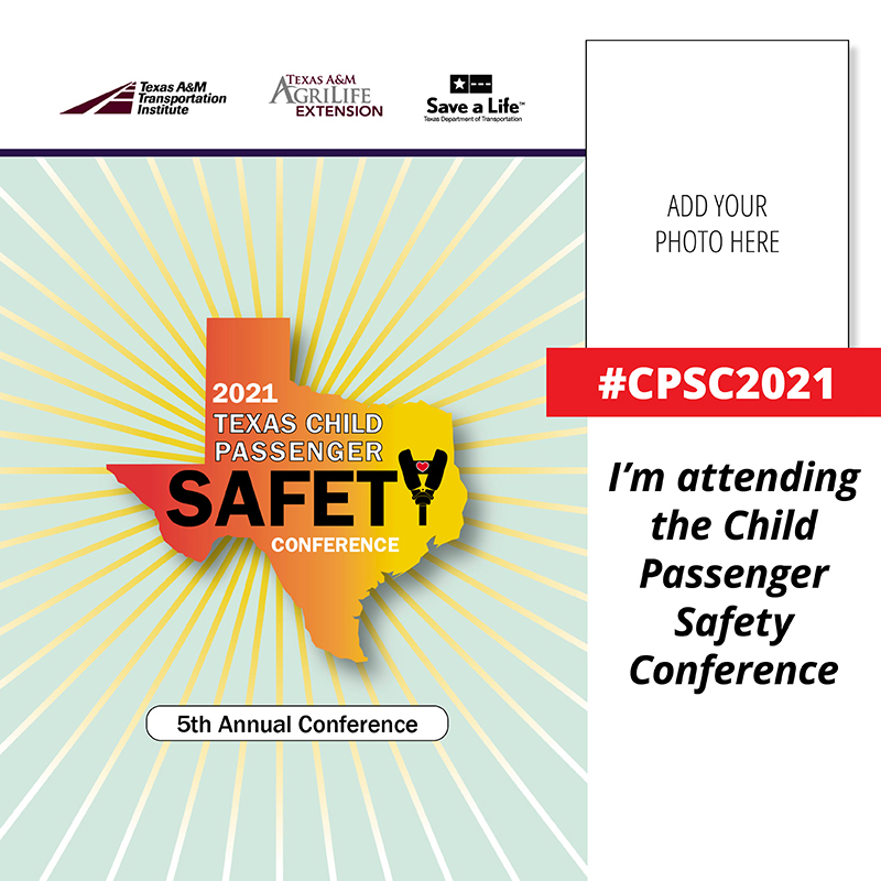 Example social media post graphic that can be personalized by a 2021 Child Passenger Safety Conference participant for use in their social media.
