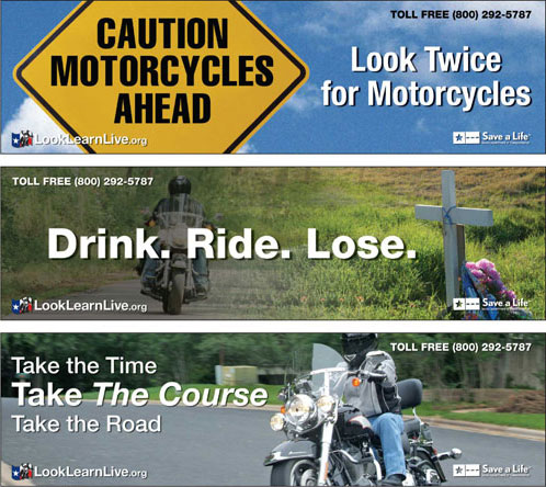Three billboards.  Top: Look Twice for Motorcycles. Middle: Drink. Ride. Lose. Bottom: Take the Time. Take The Course. Take the Road.