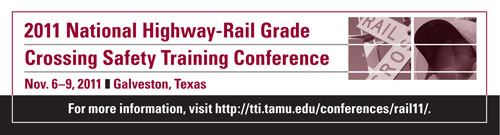 2011 National Highway-Rail Grade Crossing Safety Training Conference; November 6-9, 2011; Galveston, Texas