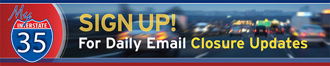 'Sign Up! For daily email closure updates' - banner graphic for My I-35 website